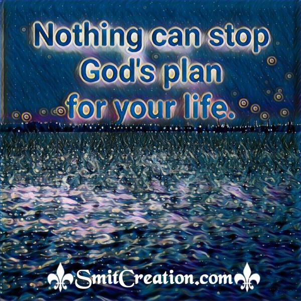 Nothing Can Stop God’s Plan For Your Life