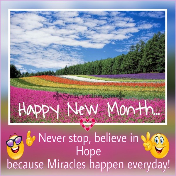 Happy New Month – Never Stop, Believe In Hope