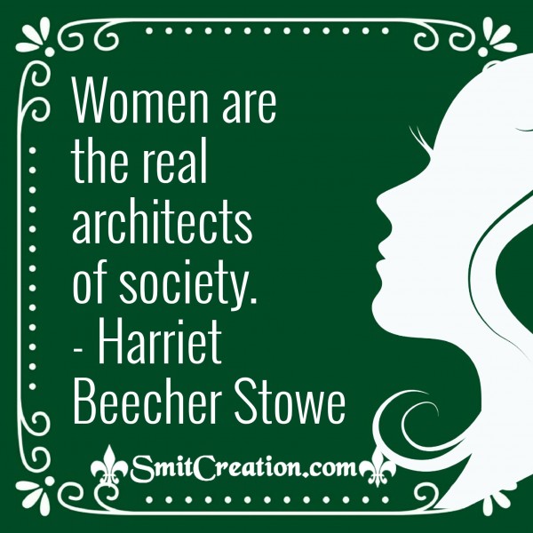 Women Are The Real Architects Of Society