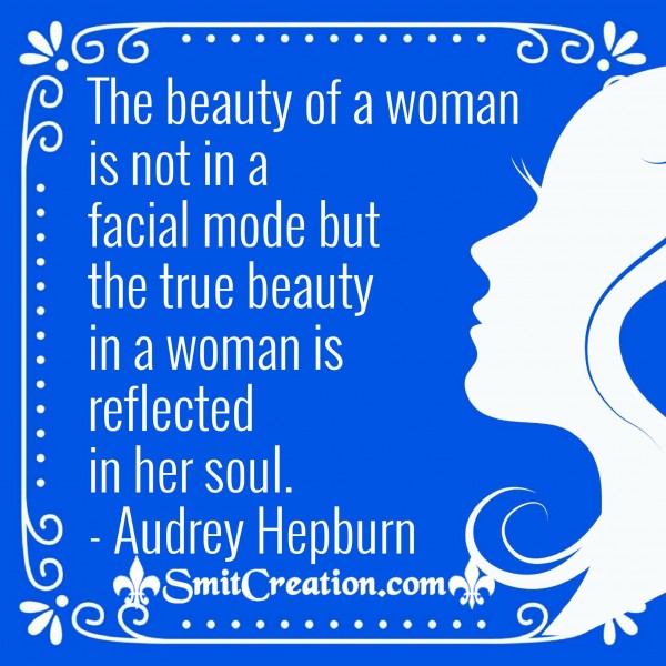 The Beauty Of A Woman Is Not In A Facial Mode