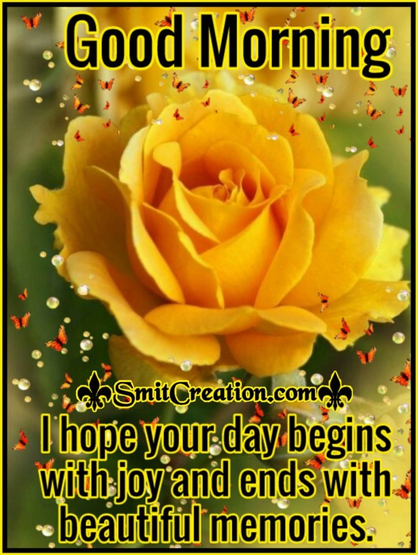 Good Morning – I Hope Your Day Begins With Joy