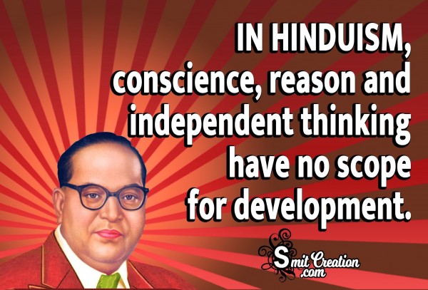 In Hinduism, Conscience, Reason And Independent Thinking