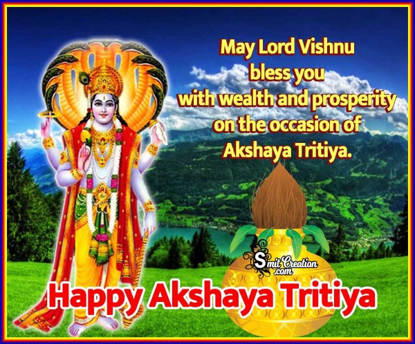 Happy Akshaya Trithiya – May Lord Vishnu Bless You