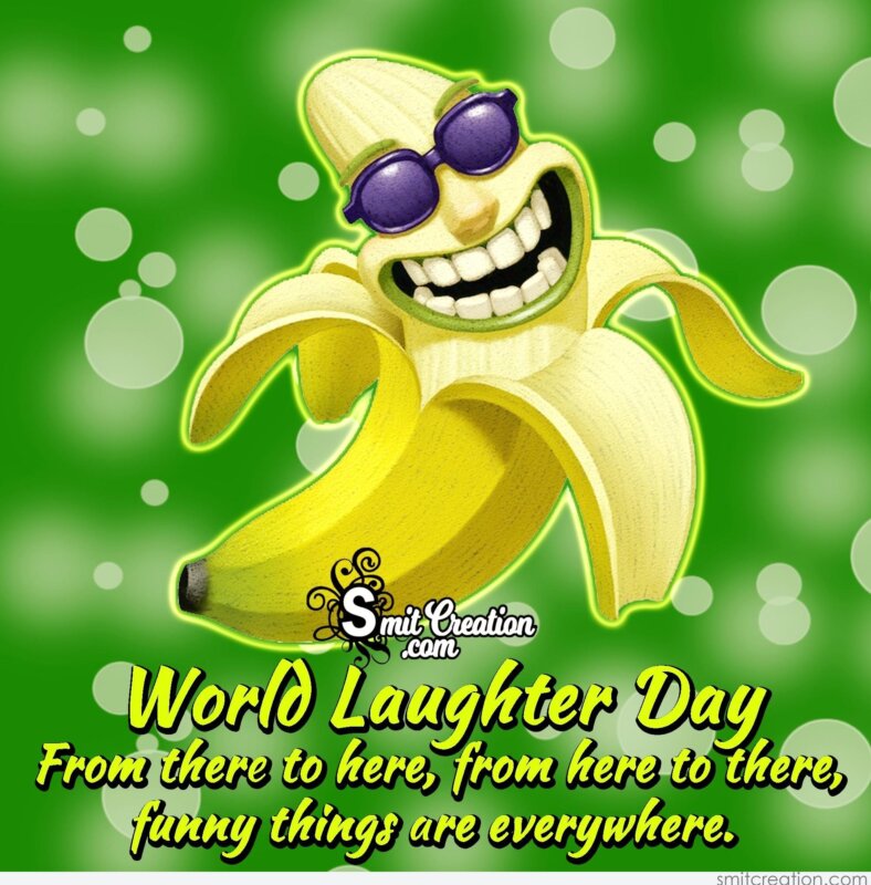 World Laughter Day – Funny Things Are Everywhere 