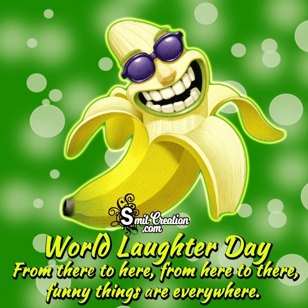 World Laughter Day – Funny Things Are Everywhere