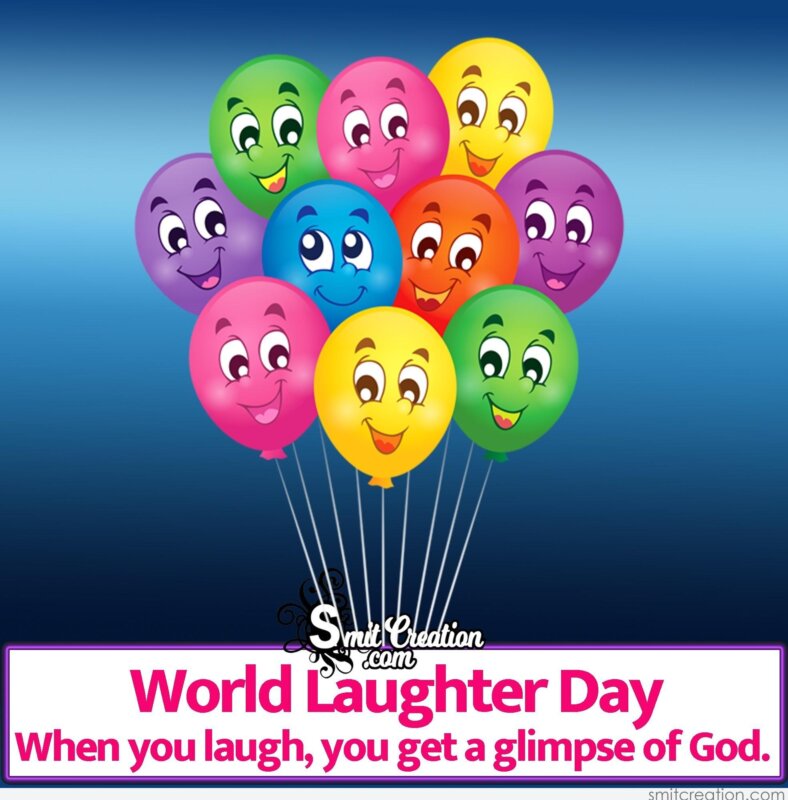 World Laughter Day – Laugh To Get A Glimps Of God 