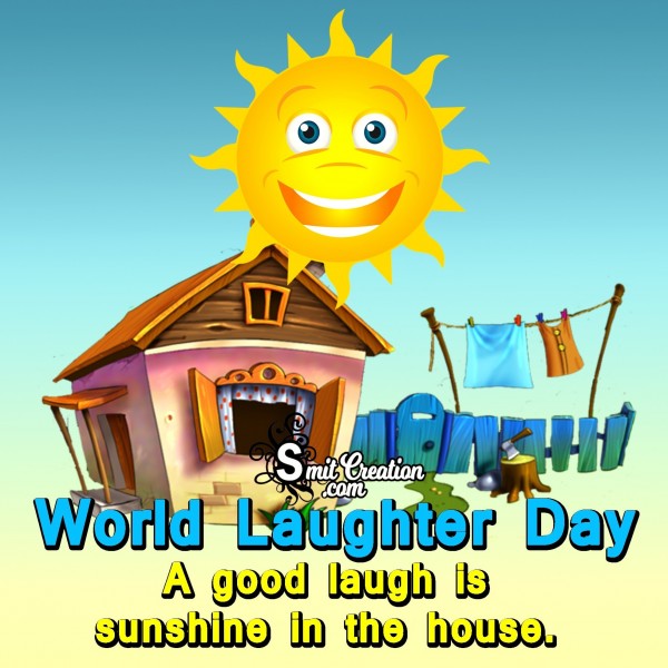 World Laughter Day – A Good Laugh Is Sunshine