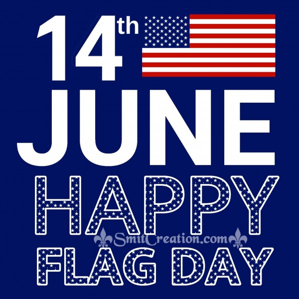 14 June – Happy Flag Day