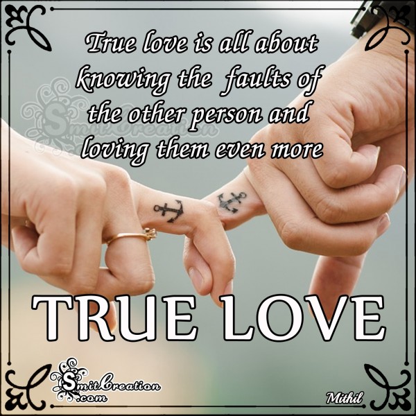 True Love Is All About Knowing The Faults Of Others