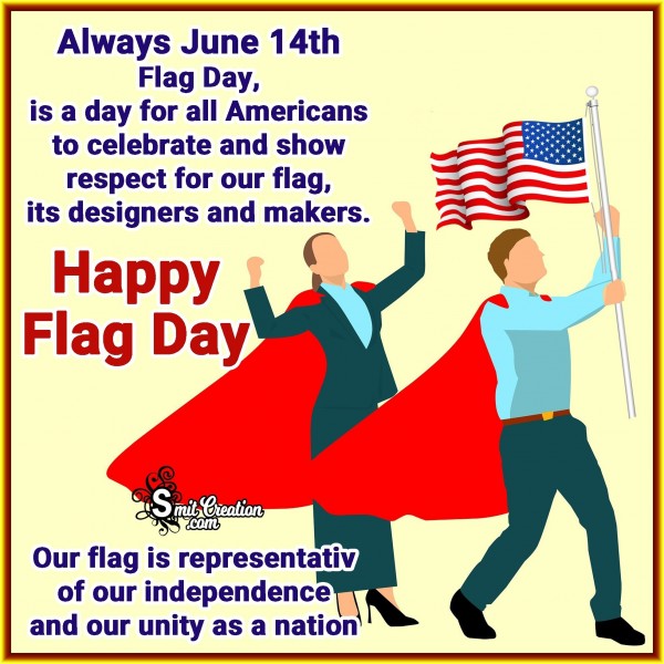 Happy Flag Day – June 14th A Day For All Americans