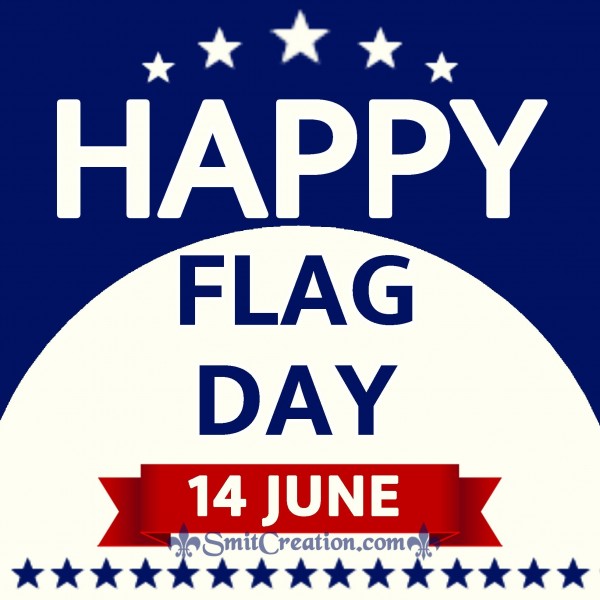 Happy Flag Day – 14 June