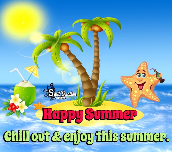 Happy Summer Chill Out & Enjoy This Summer