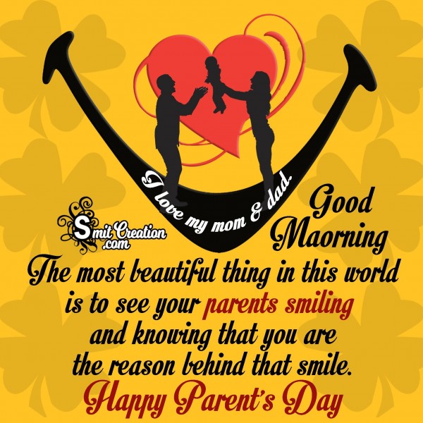 Good Morning – Happy Parent’s Day