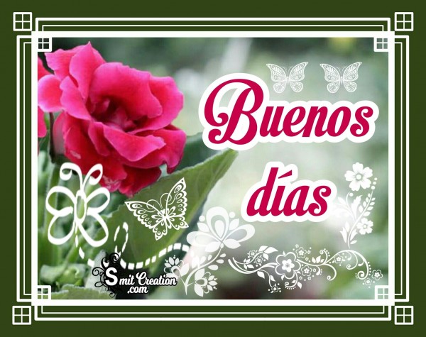 Good Morning – Buenos dias