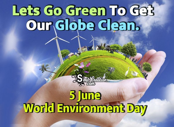 5 June World Environment Day – Lets Go Green