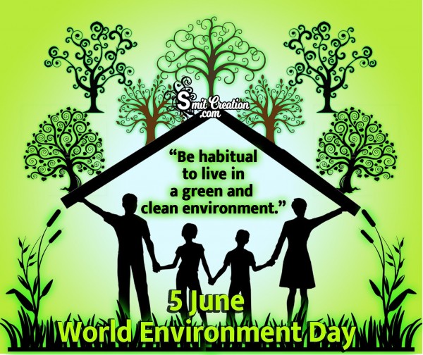 5 June World Environment Day – Be Habitual To Live Green