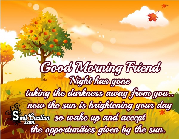 Good Morning Friend!!