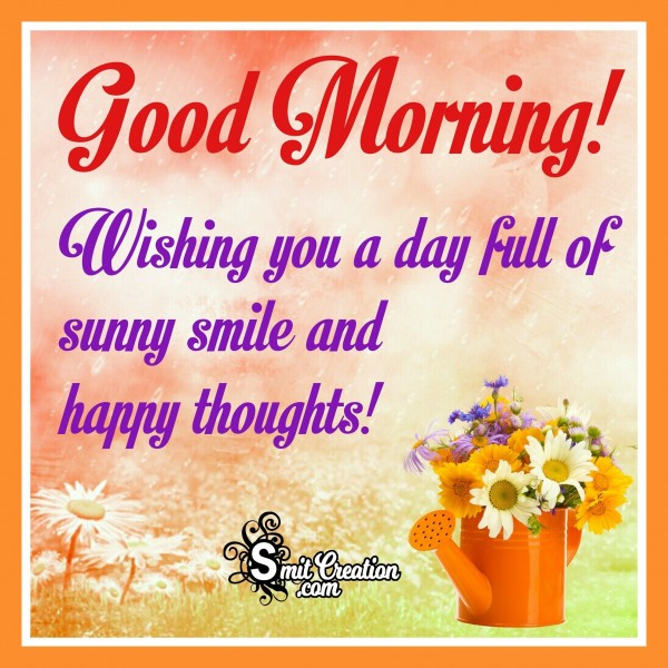 Good Morning – Wishing You A Day Full Of Sunny Smile