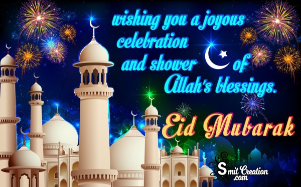 Wish You Joyous Eid Mubarak.