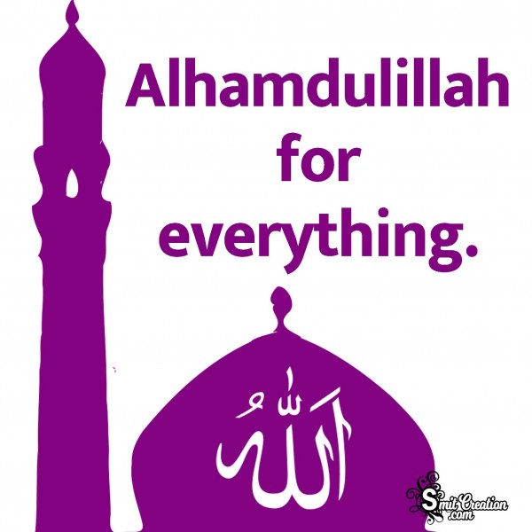 Alhamdulillah For Everything.