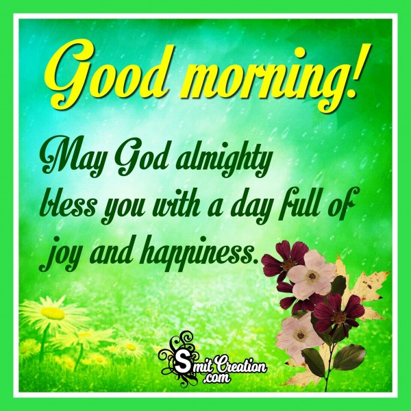 Good Morning – May God Almighty Bless You