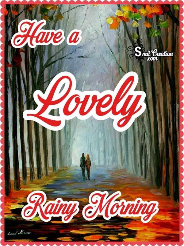 Have A Lovely Rainy Morning