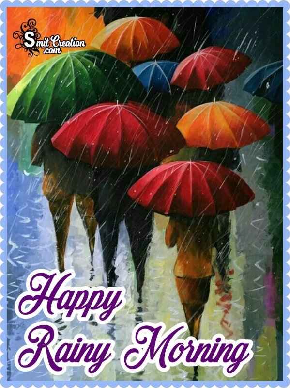 Happy Rainy Morning