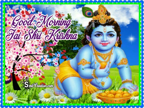 Good Morning Jai Shri Krishna