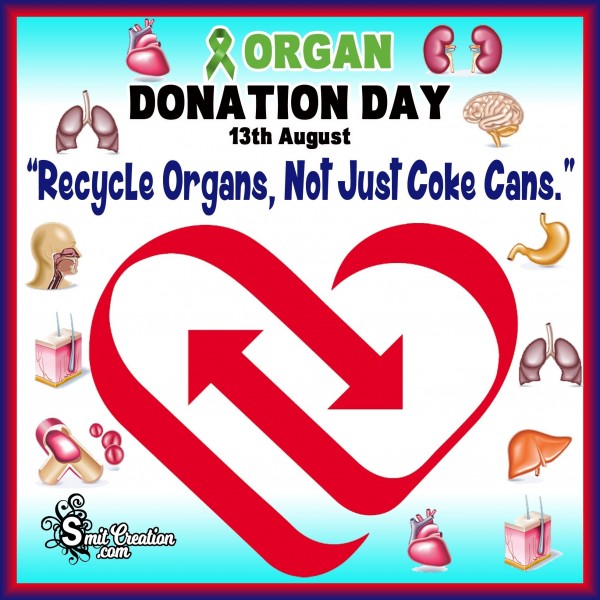 Recycle Organs, Not Just Coke Cans