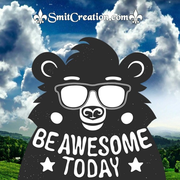 Be Awsome Today