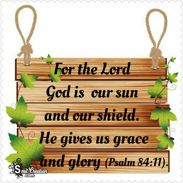 For The Lord God Is Our Sun And Our Shield