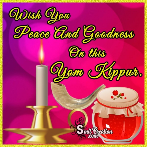 Wish You Peace And Goodness On this Yom Kippur