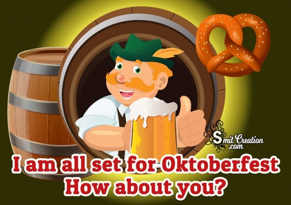 I Am All Set For Oktoberfest.. How About You?