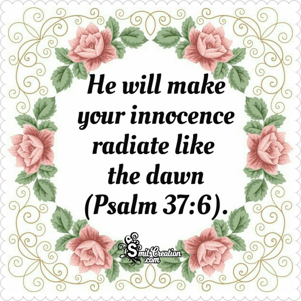 He Will Make Your Innocence Radiate like The Dawn