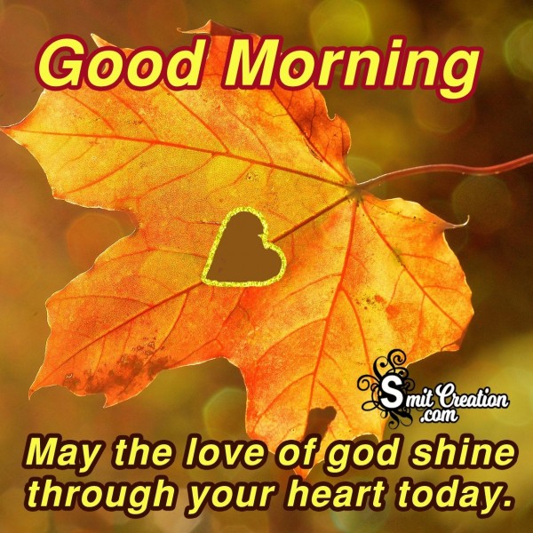 Good Morning – May The Love Of God Shine Through Your Heart Today