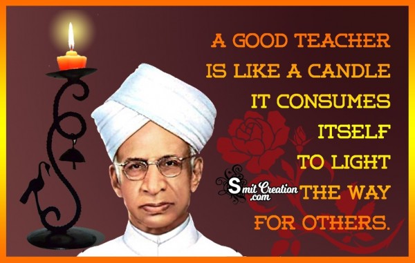 A Good Teacher Is Like A Candle