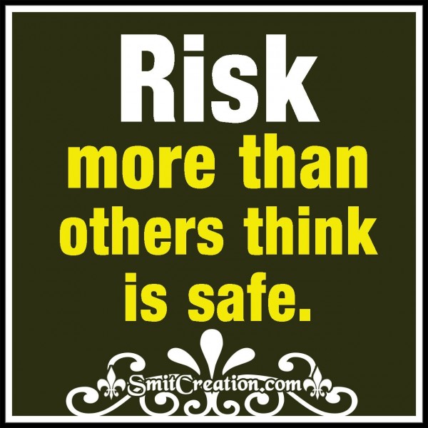 Risk More Than Others Think Is Wise