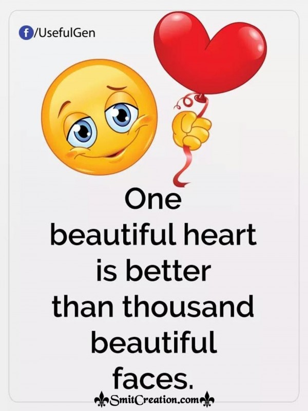 One Beautiful Heart Is Better Than Thousand Beautiful Faces