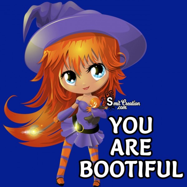 You Are Bootiful