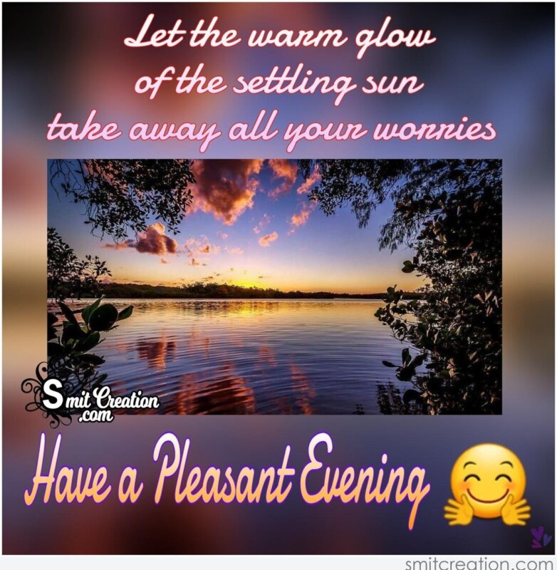 Have A Pleasant Evening - SmitCreation.com