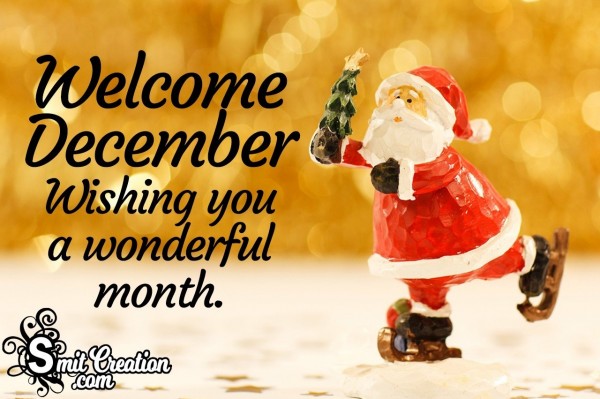 Welcome December Wishing You A Wonderful Month