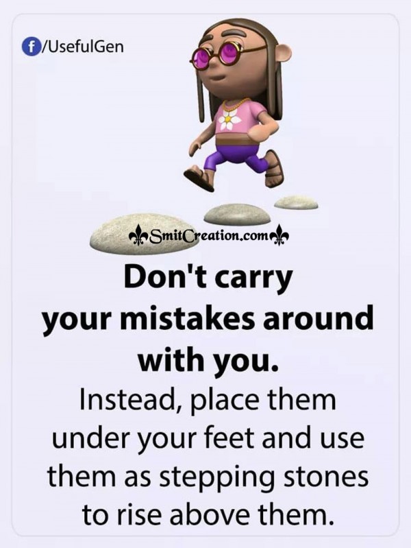 Don’t Carry Your Mistakes Around With You
