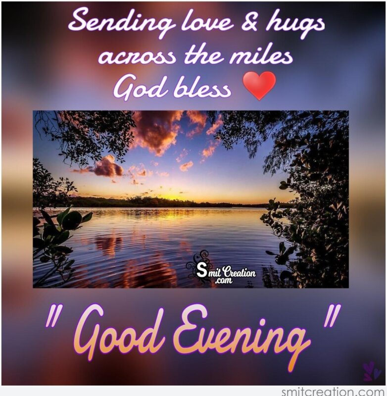 Good Evening Sending Love And Hugs - SmitCreation.com