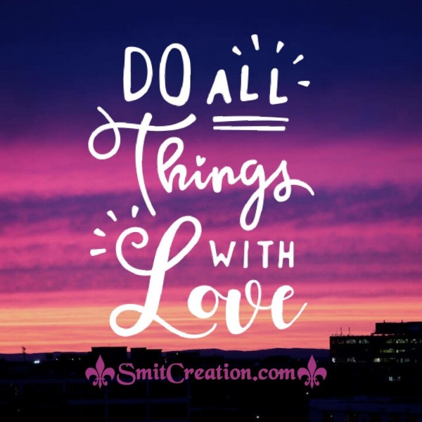 Do All Things With Love