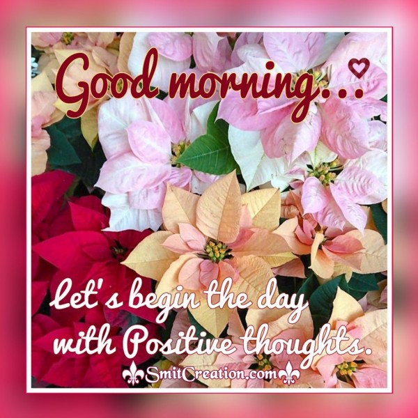 Good Morning – Let’s Begin The Day With Positive Thoughts