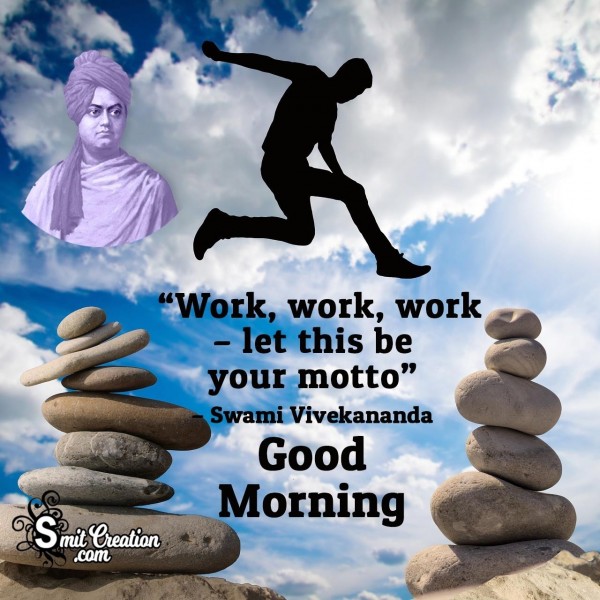 Good Morning – Work Work Work Be Your Motto