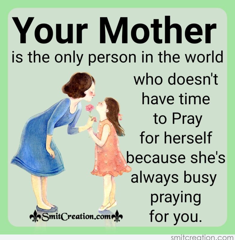 Your Mother Is The Only Person In The World - SmitCreation.com