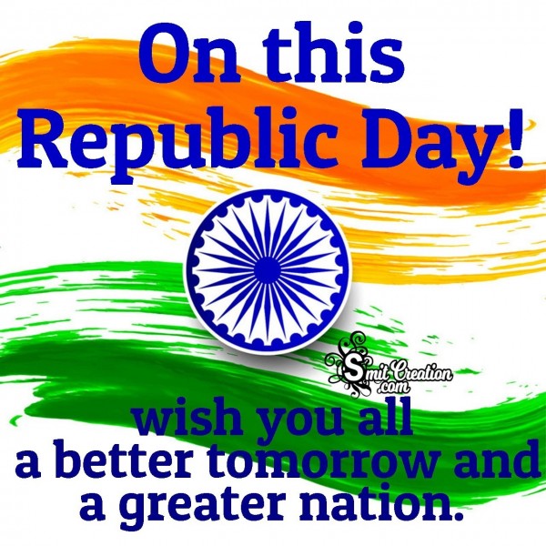 Wish You All On Republic Day A Better Tomorrow