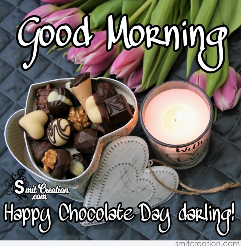 Good Morning Happy Chocolate Day Darling - SmitCreation.com