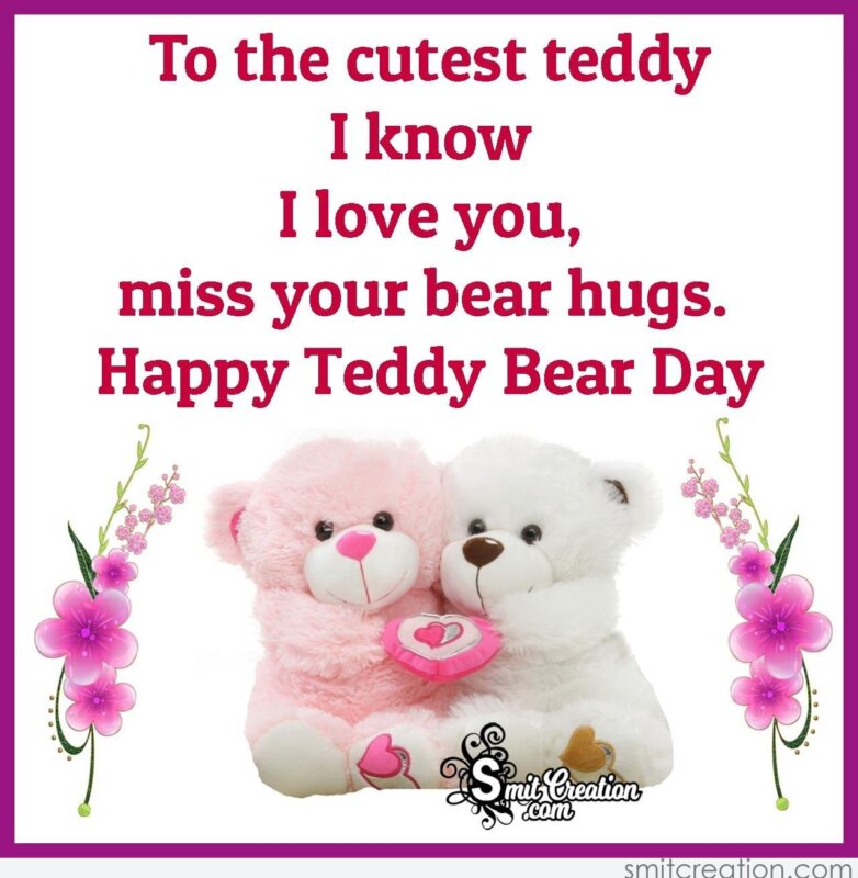Happy Teddy Bear Day To The Cutest Teddy - SmitCreation.com